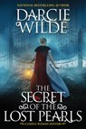 The Secret of the Lost Pearls - Darcie Wilde - 9781496738028