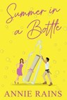 Summer in a Bottle - Annie Rains - 9781496740908
