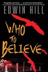 Who to Believe - Edwin Hill - 9781496742414