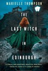 The Last Witch in Edinburgh - Marielle Thompson - 9781496742650