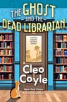 The Ghost and the Dead Librarian - Cleo Coyle - 9781496749338