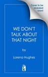 The Night We Became Strangers - Lorena Hughes - 9781496752468