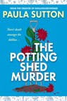 The Potting Shed Murder - Paula Sutton - 9781496754813