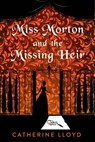 Miss Morton and the Missing Heir - Catherine Lloyd - 9781496754981