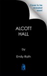 Alcott Hall: Deluxe Limited Edition - Emily Rath - 9781496756145
