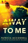 Away to Me - Patricia B. McConnell - 9781496757111