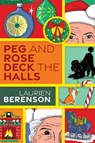 Peg and Rose Deck the Halls - Laurien Berenson - 9781496757920