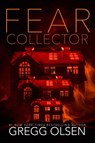 Fear Collector - Gregg Olsen - 9781496759719
