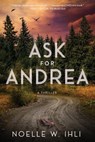 Ask for Andrea - Noelle West Ihli - 9781496761248
