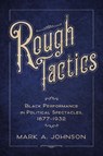 Rough Tactics - Mark A. Johnson - 9781496832832