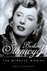 Barbara Stanwyck - Dan Callahan - 9781496843432