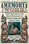 Memory Work - Mary E. Triece - 9781496854162