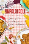 Unpalatable - Carrie Helms Tippen - 9781496854803