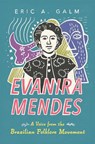 Evanira Mendes - Eric A. Galm - 9781496855916
