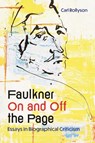Faulkner on and Off the Page - Carl Rollyson - 9781496856043
