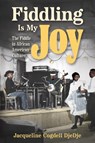 Fiddling Is My Joy - Jacqueline Cogdell DjeDje - 9781496856562