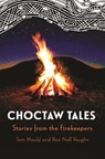 Choctaw Tales - Tom Mould ; Rae Nell Vaughn - 9781496857088