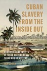 Cuban Slavery from the Inside Out - Julia C. Paulk - 9781496861498