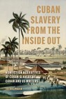 Cuban Slavery from the Inside Out - Julia C. Paulk - 9781496861504