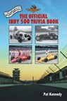 The Official Indy 500 Trivia Book - Pat Kennedy - 9781496972385