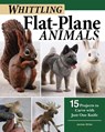 Whittling Flat-Plane Animals - James Ray Miller - 9781497101159