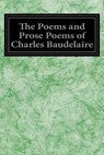 The Poems and Prose Poems of Charles Baudelaire - Charles Baudelaire - 9781497359024