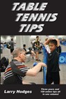 Table Tennis Tips - Larry Hodges - 9781497496149