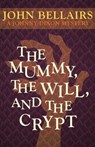 The Mummy, the Will, and the Crypt - John Bellairs - 9781497608078