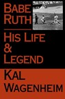 Babe Ruth - Kal Wagenheim - 9781497611443