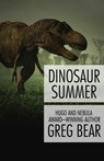 Dinosaur Summer - Greg Bear - 9781497635975