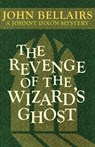 The Revenge of the Wizard's Ghost - John Bellairs - 9781497637764