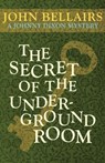 The Secret of the Underground Room - John Bellairs - 9781497637771