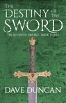 The Destiny of the Sword - Dave Duncan - 9781497640368