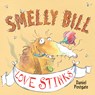 Smelly Bill Love Stinks - Daniel Postgate - 9781497643888