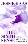 The Sixth Sense - Jessie Haas - 9781497662537