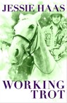 Working Trot - Jessie Haas - 9781497662599