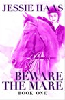 Beware the Mare - Jessie Haas - 9781497662636