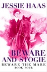 Beware and Stogie - Jessie Haas - 9781497662667