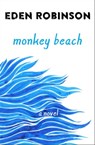 Monkey Beach - Eden Robinson - 9781497662773
