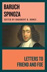 Letters to Friend and Foe - Baruch Spinoza - 9781497675773