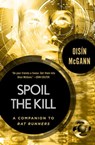 Spoil the Kill - Oisín McGann - 9781497676930