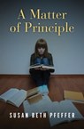 A Matter of Principle - Susan Beth Pfeffer - 9781497682702