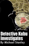 Detective Kubu Investigates - Michael Stanley - 9781497702462