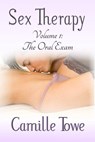 Sex Therapy: The Oral Exam - Camille Towe - 9781497707603