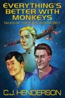 Everything's Better With Monkeys - C.J. Henderson - 9781497728400