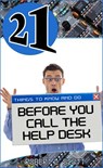 21 Things to Know and Do Before You Call the Help Desk - Robert Lee Scott - 9781497756939