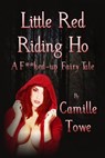 Little Red Riding Ho - Camille Towe - 9781497761971