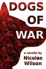 Dogs of War - Nicolas Wilson - 9781497791343