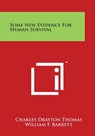 Some New Evidence for Human Survival - Charles Drayton Thomas - 9781498015875