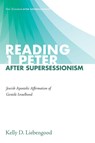 Reading 1 Peter After Supersessionism - Kelly D. Liebengood - 9781498207690